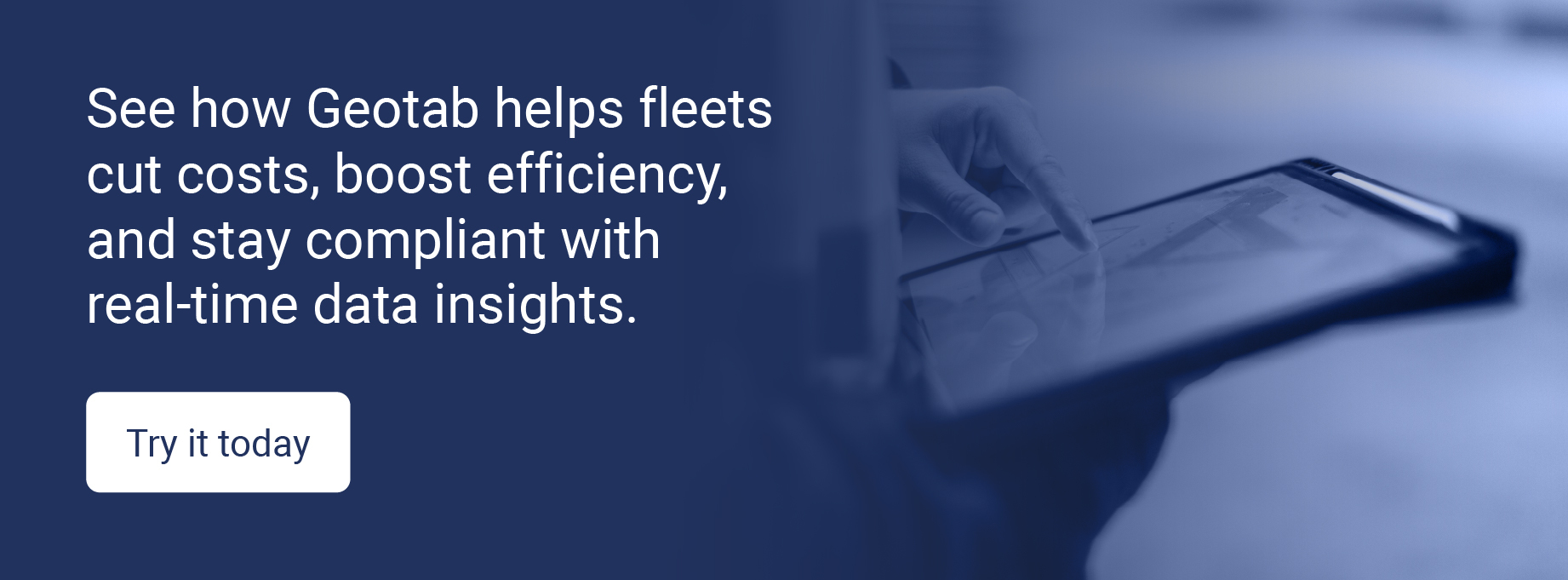 Fleet manager viewing Geotab’s dashboard with analytics on fuel savings, safety scores and vehicle health, alongside a call-to-action button that reads “Try it today.”